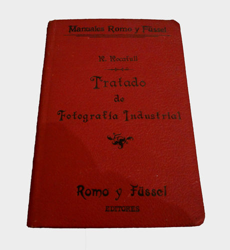 Llibre Tratado Práctico de Fotografía Industrial (1900)
